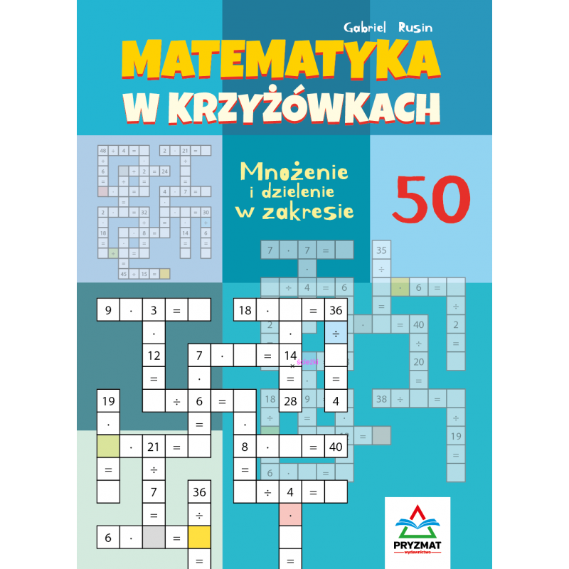 Matematyka w krzyżówkach. Mnożenie i dzielenie w zakresie 50