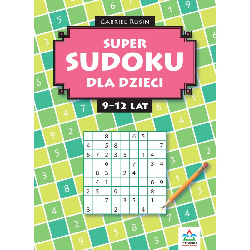 SUDOKU dla dzieci 9-12 lat