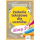 Zadania tekstowe dla uczniów klasy 3